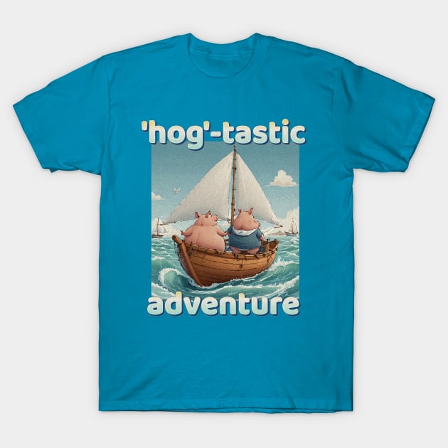 Hog-Tastic Adventure Pigs On A Boat T-Shirt by Angelic Gangster